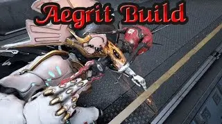 Warframe | Aegrit Build (EndGame) [2024]