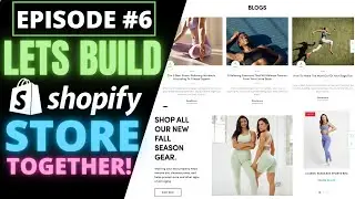 Episode 6 - Building A Shopify Store Step by Step (LIVE)