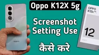 Oppo K12x 5g screenshot kaise le, how to take screenshot in oppo, another way to take screenshot in