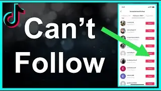 I Cant Follow On TikTok (Help!)