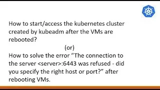 How to start/access a working kubernetes cluster created by kubeadm when the VMs are rebooted?