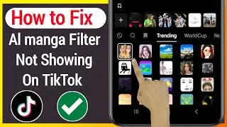 How to Fix Al manga Filter Not Showing on TikTok | How to Get Al Manga Filter on TikTok