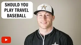 Should You Play Travel Baseball?