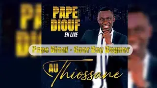 PAPE DIOUF Pape Diouf - Goor Day Deguer  ; Live Thiossane