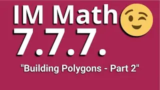 😉 7the Grade, Unit 7, Lesson 7 "Building Polygons" Illustrative Mathematics