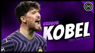 Gregor Kobel ● The Monster ● Impossible Saves Ever | FHD