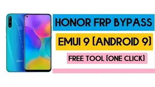 Huawei Honor FRP Bypass - Unlock Google (Android 9/ EMUI 8, 9) Free Tool