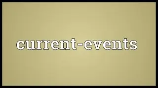 Current-events Meaning