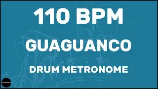 Guaguanco | Drum Metronome Loop | 110 BPM