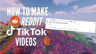 How to make Reddit TikTok Videos