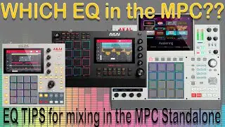 WHICH MPC EQ? Mixing in the MPC Standalone. EQ Tips and Tricks for the BEST mix.