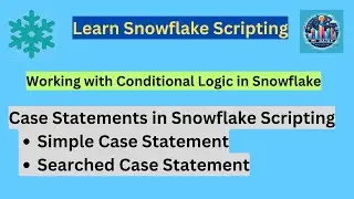 Snowflake Scripting Tutorial: CASE Statements and Types of Case Statement Explained