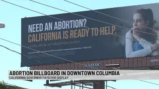 Why there is a billboard advertising California abortion services in SC