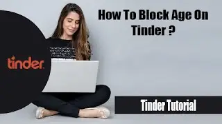 How to Block Age on Tinder | Tinder Age Blocked Successfully Quick and Easy Steps