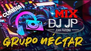 Mix Néctar | Lo Mejor del Grupo Néctar - Grandes Éxitos (Cumbia Peruana) | DJ JP