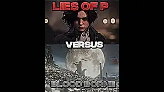 Lies of p vs Bloodborne