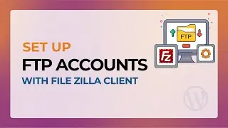 How to set up FTP accounts and connect with FileZilla | FileZilla Tutorial