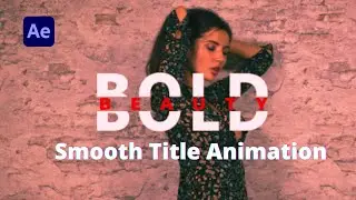 Smooth Title Animation in Adobe After Effects