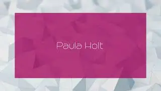 Paula Holt - appearance