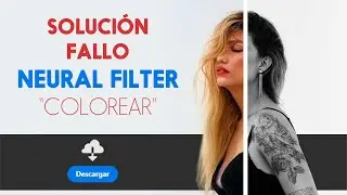 Solución fallo descarga Neural Filter Colorear en Photoshop