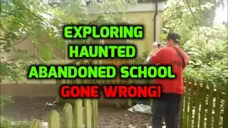 Exploring Haunted Abandoned School GONE WRONG!