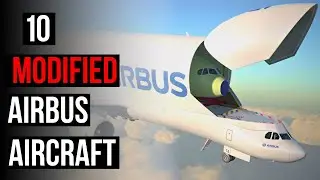 Top 10 Modified Airbus Aircraft