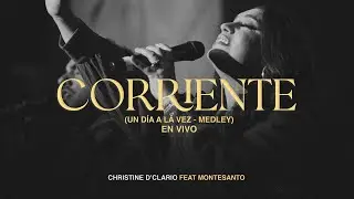 Christine D´ Clario Ft. Montesanto | Corriente / Un Día A La Vez (Medley) EN VIVO