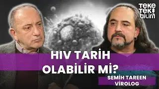 HIV tarih olabilir mi? / Virolog Semih Tareen & Fatih Altaylı - Teke Tek Bilim