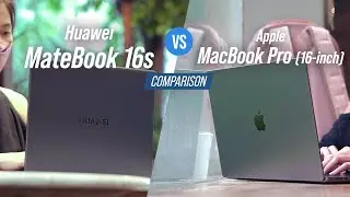 Huawei MateBook 16s comparison: An affordable MacBook Pro alternative!