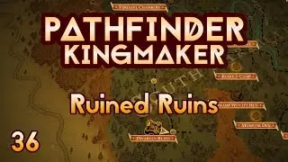 Pathfinder Kingmaker - Ep36 - Ruined Ruins