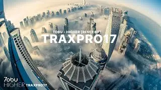 Tobu -  Higher (TraxPro17 2k20 Remix)