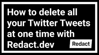 How to delete all Tweets at one time - Redact Software Tutorial [2024]