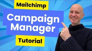 Mailchimp Campaign Manager Masterclass: Boost Your Email Campaigns