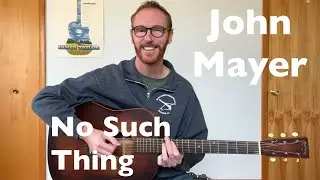 John Mayer - No Such Thing | Guitar Lesson (Complete)