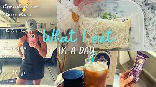 WHAT I EAT IN A DAY+MY PLAN||ENCOURAGEMENT FOR THE HOMESCHOOL MOM WITH FITNESS