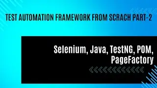 Selenium Automation Framework using POM and TestNG || Session 2