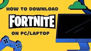 How to download Fortnite on Pc - Laptop