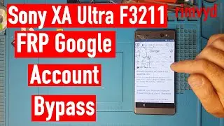 Sony XA Ultra F3211 FRP Google Account Bypass Android 7.0