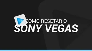 Como RESETAR a INTERFACE do SONY VEGAS | H!Tech