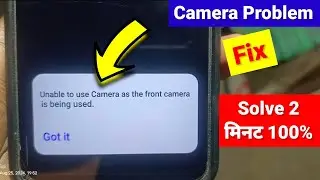 Unable to use Camera as the front camera is being used | camera error please re-enable it later