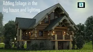 3DS Max forest pack tutorial  | adding foliage in the log house and lighting | 3ds max 2021 tutorial