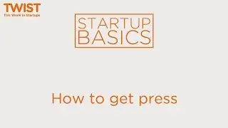 How to get press | WSGR Startup Basics