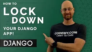 Lock Down Your Django App - Django Wednesdays #27