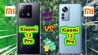 Xiaomi 13 Pro vs Xiaomi 12 Pro! Price and Specification Comparison