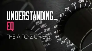 Understanding EQ - Beginners Guide To EQ - Part 2 EQ Types