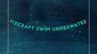 FixCraft swim underwater #фикскрафт#fixcraft#minecraft#майнкрафт#плаванье#подводой#swimming#yt