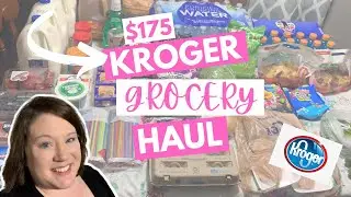 $175 KROGER GROCERY HAUL FOR OUR FAMILY OF 4 | GROCERY SHOPPING ON A BUDGET