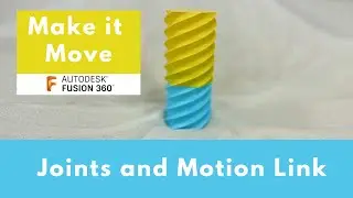 Cylindrical Joint and Motion Link - Fusion 360