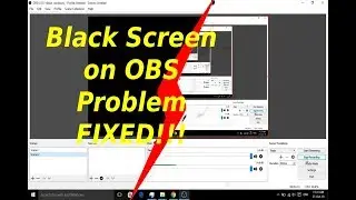 How to solve Black Screen problem in OBS | 100% Solve