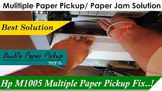 How to Fix Multiple Paper Pickup hp laserjet m1005 / Hp Printer Paper Pickup/ Jam Problem Solutions